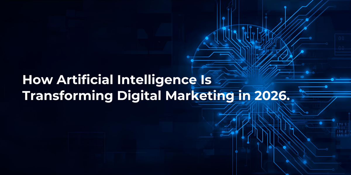 How Artificial Intelligence Is Transforming Digital Marketing in 2026