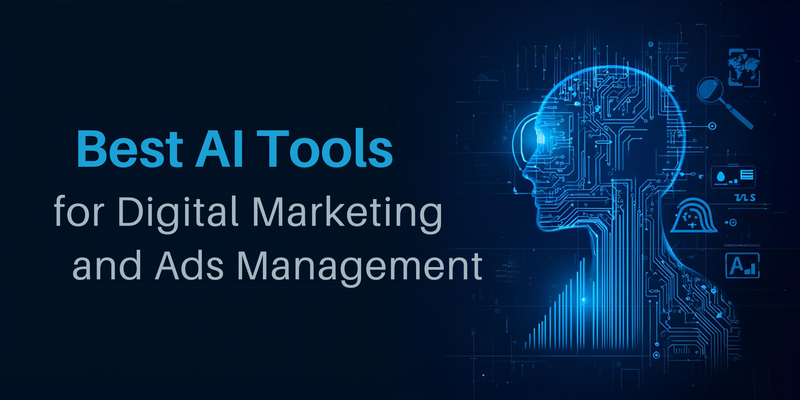 Best AI Tools for Digital Marketing and Ads Management