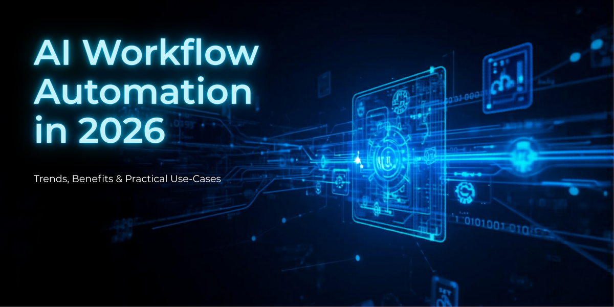 AI Workflow Automation in 2026: Trends, Benefits & Practical Use-Cases