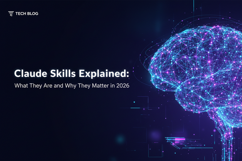 Claude Skills Explained: What They Are and Why They Matter in 2026