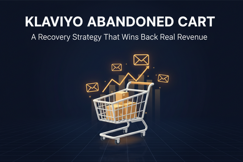 Klaviyo Abandoned Cart: A Recovery Strategy That Wins Back Real Revenue