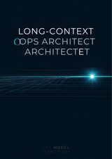 Long-Context Ops Architect GPT Model Framework cover