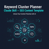 Keyword Cluster Planner Claude Skill — SEO Content Template
