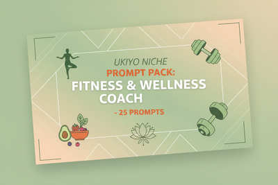 Ukiyo Niche Prompt Pack: Fitness & Wellness Coach (25 Prompts)