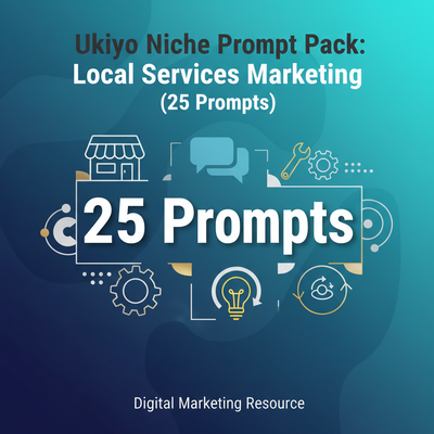 Ukiyo Niche Prompt Pack: Local Services Marketing (25 Prompts)